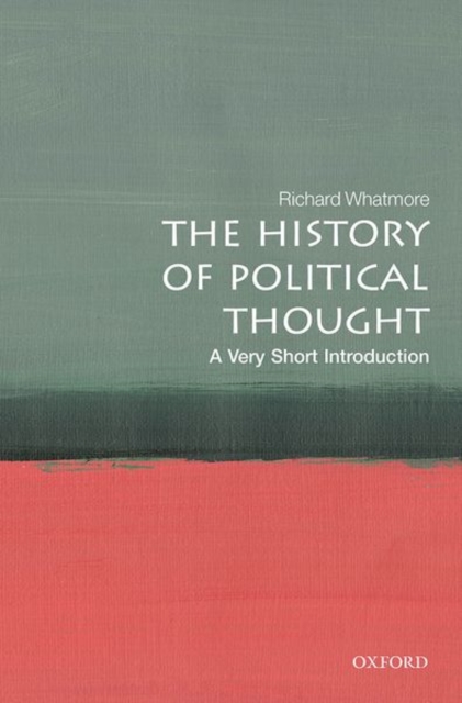 The History of Political Thought: A Very Short Introduction, Paperback / softback Book