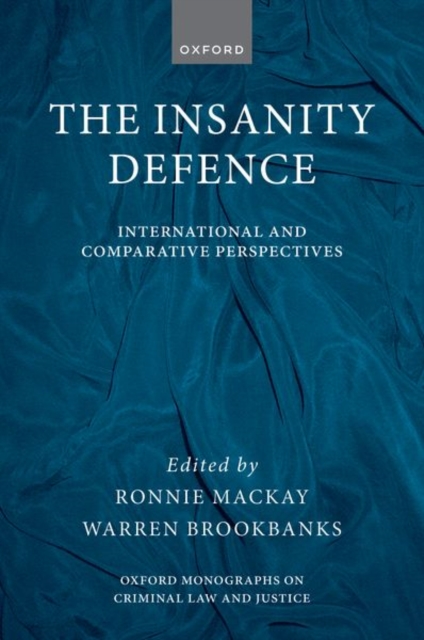 The Insanity Defence : International and Comparative Perspectives, Hardback Book