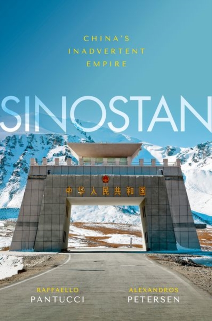 Sinostan : China's Inadvertent Empire, Hardback Book