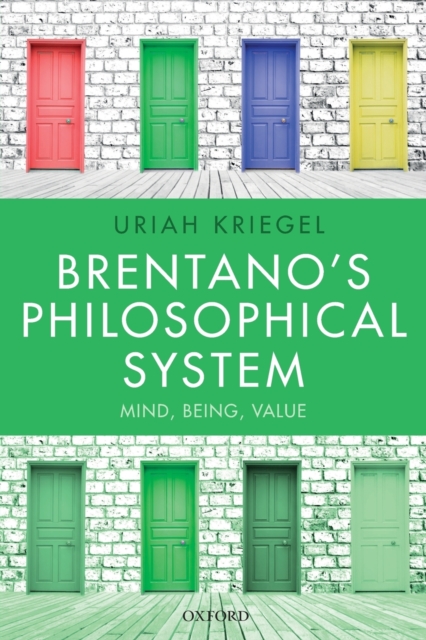Brentano's Philosophical System : Mind, Being, Value, Paperback / softback Book