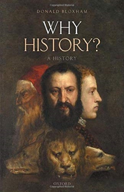 Why History? : A History, Hardback Book