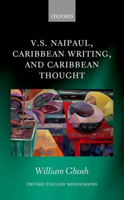 V.S. Naipaul, Caribbean Writing, and Caribbean Thought, Hardback Book