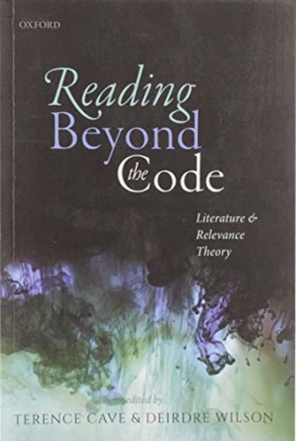 Reading Beyond the Code : Literature and Relevance Theory, Paperback / softback Book