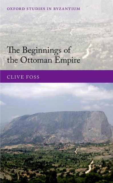 The Beginnings of the Ottoman Empire, Hardback Book