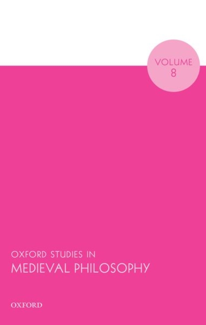 Oxford Studies in Medieval Philosophy Volume 8, Hardback Book