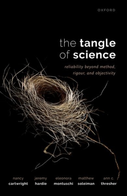 The Tangle of Science : Reliability Beyond Method, Rigour, and Objectivity, Hardback Book