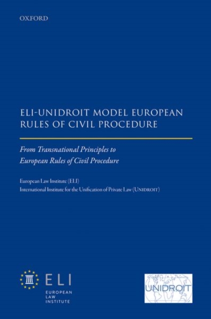 ELI – Unidroit Model European Rules of Civil Procedure : From Transnational Principles to European Rules of Civil Procedure, Hardback Book
