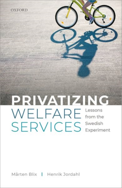 Privatizing Welfare Services : Lessons from the Swedish Experiment, Hardback Book