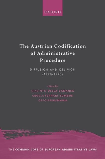 The Austrian Codification of Administrative Procedure : Diffusion and Oblivion (1920-1970), Hardback Book