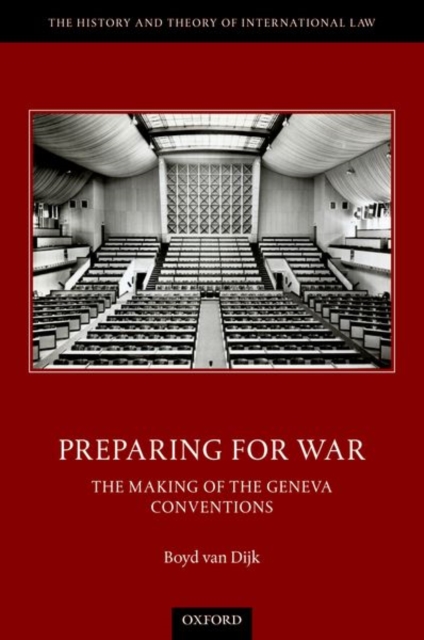 Preparing for War : The Making of the Geneva Conventions, Hardback Book