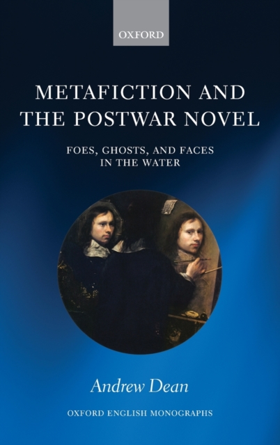 Metafiction and the Postwar Novel : Foes, Ghosts, and Faces in the Water, Hardback Book