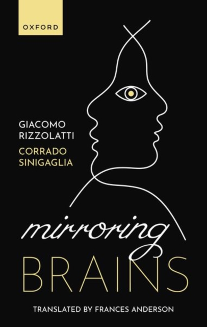 Mirroring Brains : How we understand others from the inside, Hardback Book