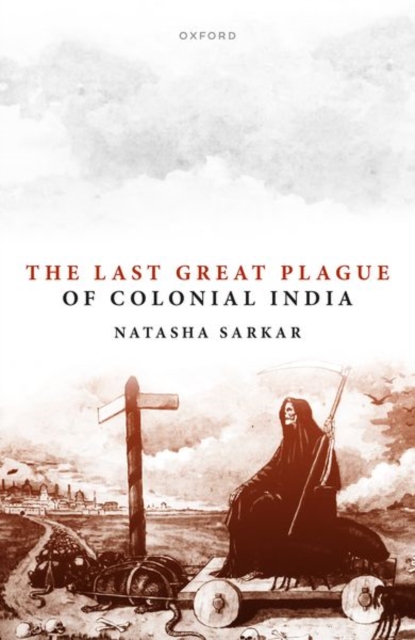The Last Great Plague of Colonial India, Hardback Book