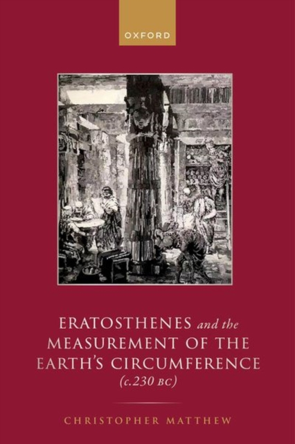 Eratosthenes and the Measurement of the Earth's Circumference (c.230 BC), Hardback Book