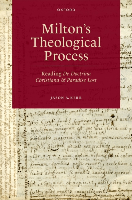 Milton's Theological Process : Reading De Doctrina Christiana and Paradise Lost, PDF eBook