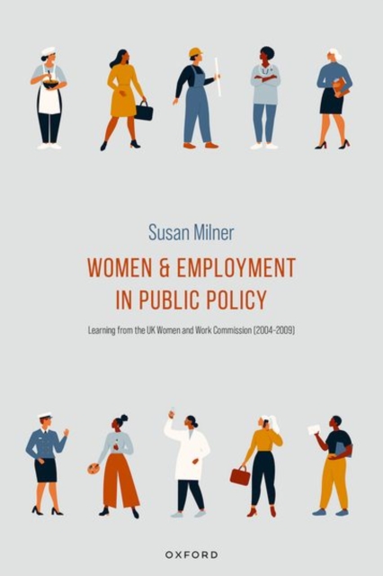 Women and Employment in Public Policy : Learning from the UK Women and Work Commission (2004-2009), Hardback Book