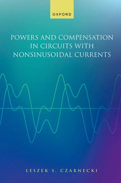 Powers and Compensation in Circuits with Nonsinusoidal Current, Paperback / softback Book