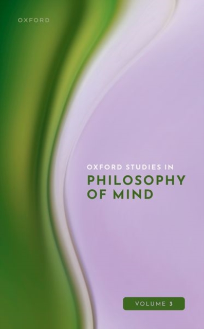 Oxford Studies in Philosophy of Mind Volume 3, Hardback Book