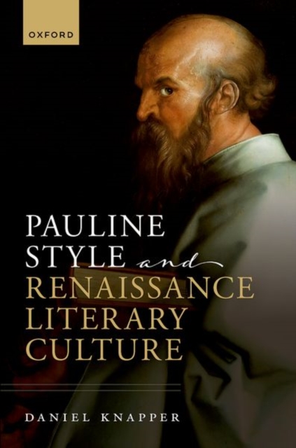 Pauline Style and Renaissance Literary Culture, Hardback Book