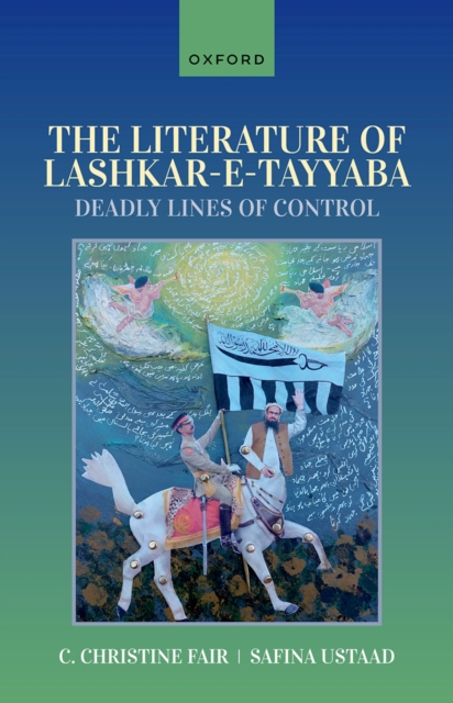The Literature of Lashkar-e-Tayyaba : Deadly Lines of Control, PDF eBook