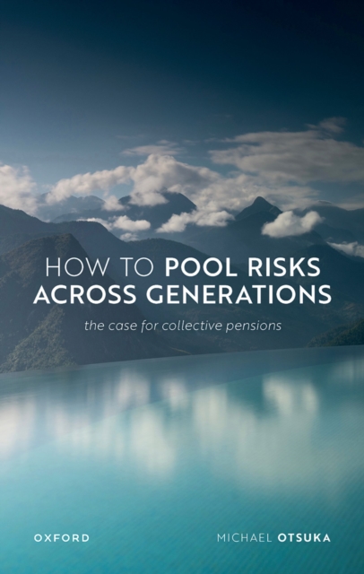 How to Pool Risks Across Generations : The Case for Collective Pensions, PDF eBook