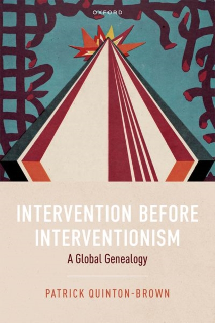 Intervention before Interventionism : A Global Genealogy, Hardback Book