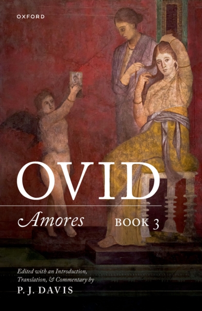 Ovid: Amores Book 3 : Edited with an Introduction, Translation, and Commentary, PDF eBook