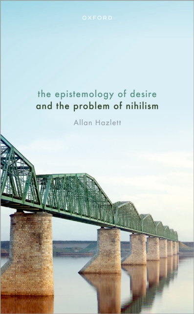 The Epistemology of Desire and the Problem of Nihilism, PDF eBook