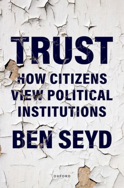 Trust : How Citizens View Political Institutions, Hardback Book
