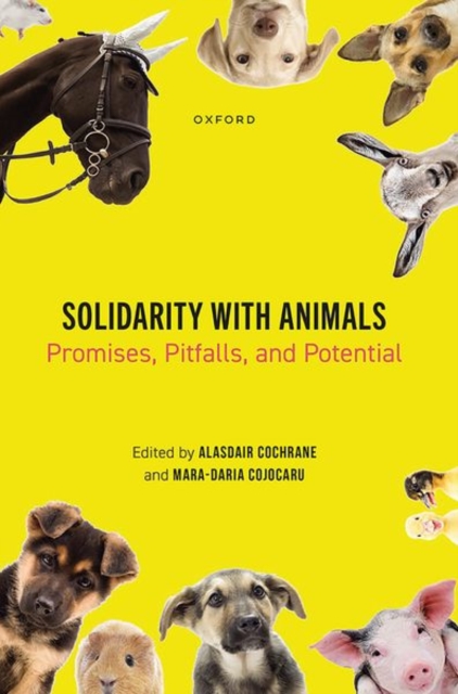 Solidarity with Animals : Promises, Pitfalls, and Potential, Hardback Book