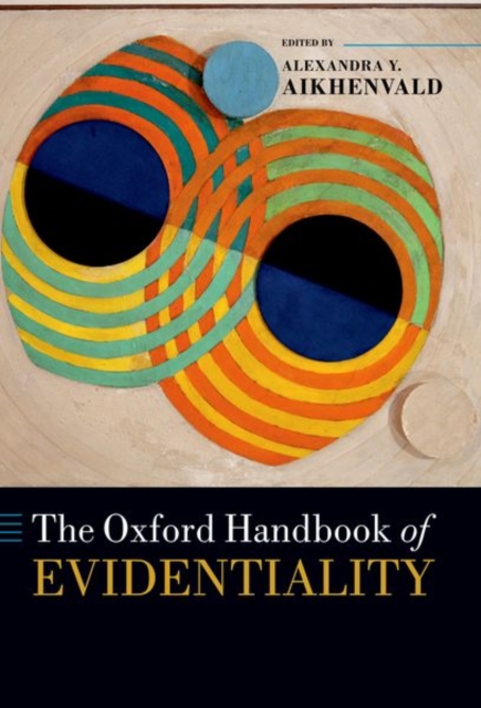 The Oxford Handbook of Evidentiality, Paperback / softback Book