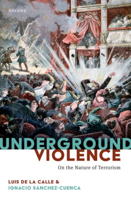 Underground Violence : On the Nature of Terrorism, Hardback Book