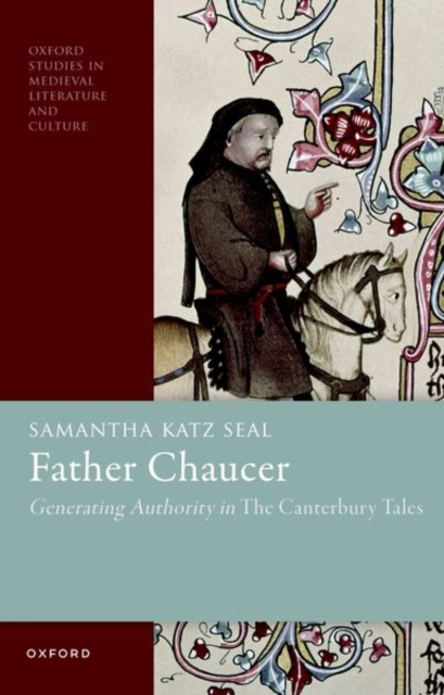 Father Chaucer : Generating Authority in The Canterbury Tales, Paperback / softback Book