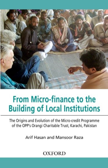 From Micro-finance to the Building of Local Institutions: The Evolution of Micro-credit Programme of the OPP's Orangi Charitable Trust, Karachi, Pakistan, Hardback Book