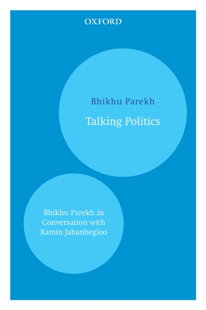 Talking Politics : Bhikhu Parekh in Conversation with Ramin Jahanbegloo, EPUB eBook
