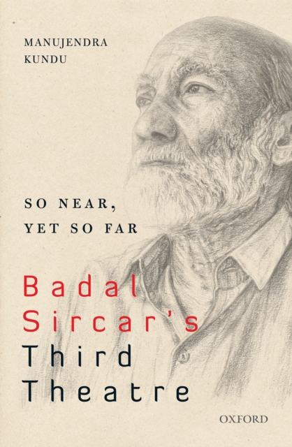 So Near, Yet So Far : Badal Sircaraâ‚¬â„¢s Third Theatre, EPUB eBook