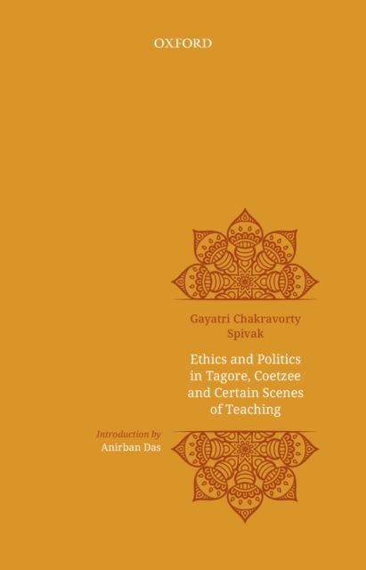 Ethics and Politics in Tagore, Coetzee and Certain Scenes of Teaching, EPUB eBook