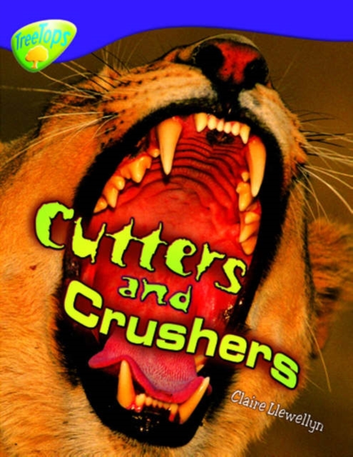 Oxford Reading Tree: Level 11: Treetops Non-Fiction: Cutters and Crushers, Paperback / softback Book