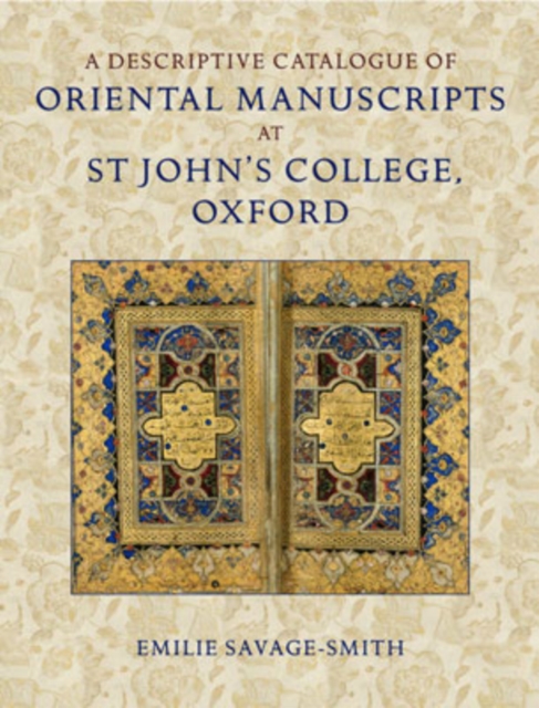 A Descriptive Catalogue of Oriental Manuscripts at St John's College, Oxford, Hardback Book