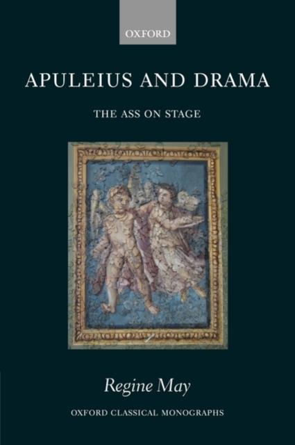 Apuleius and Drama : The Ass on Stage, Hardback Book