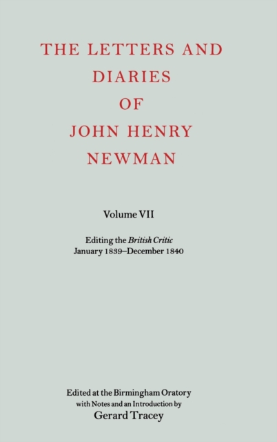 The Letters and Diaries of John Henry Newman: Volume VII: Editing the British Critic January 1839 - December 1840, Hardback Book