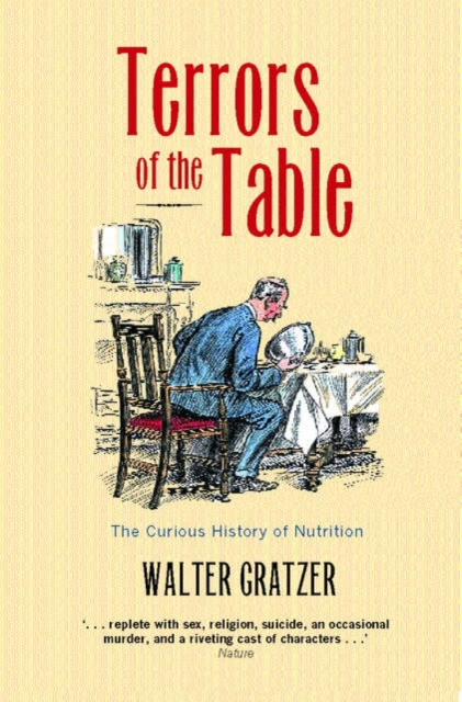 Terrors of the Table : The Curious History of Nutrition, Paperback / softback Book