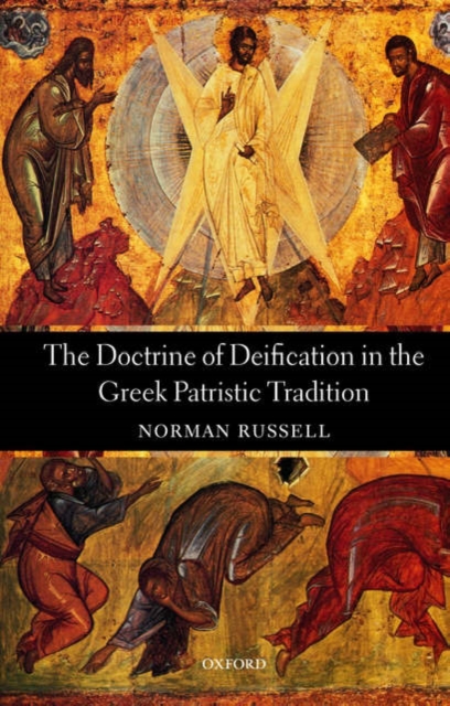 The Doctrine of Deification in the Greek Patristic Tradition, Paperback / softback Book