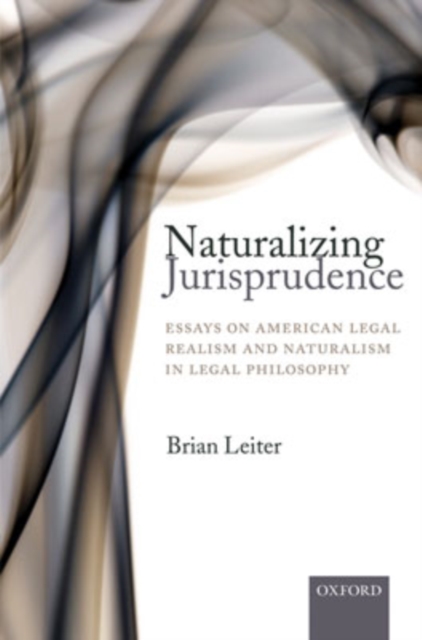 Naturalizing Jurisprudence : Essays on American Legal Realism and Naturalism in Legal Philosophy, Paperback / softback Book