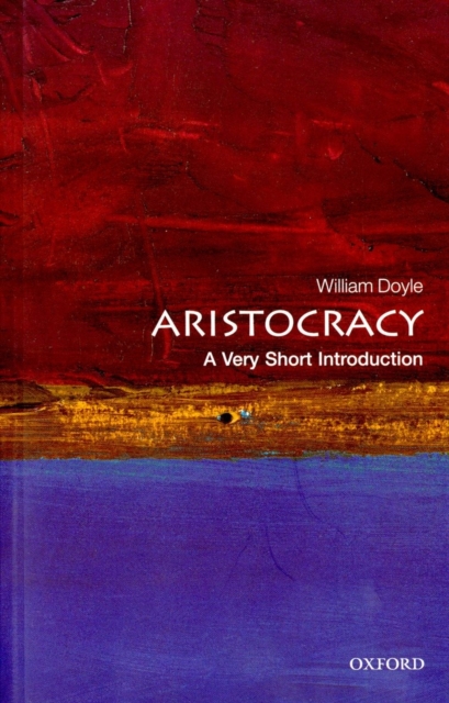 Aristocracy: A Very Short Introduction, Paperback / softback Book