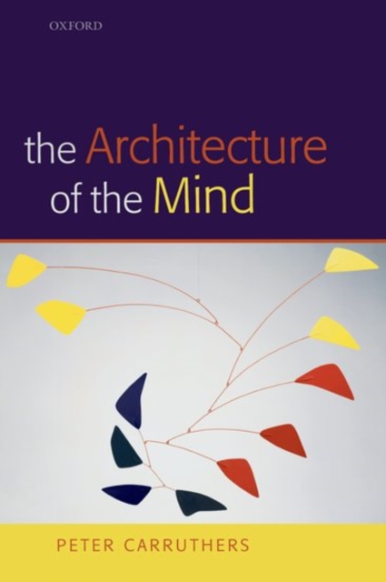 The Architecture of the Mind : Massive Modularity and the Flexibility of Thought, Paperback / softback Book