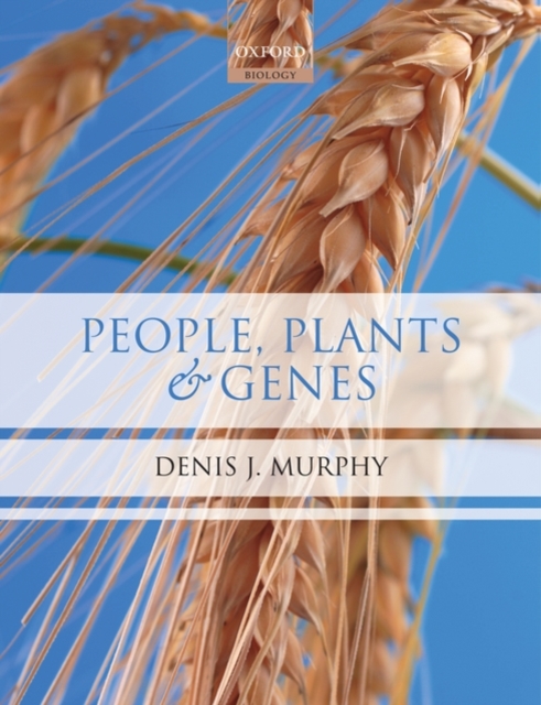 People, Plants and Genes : The Story of Crops and Humanity, Paperback / softback Book
