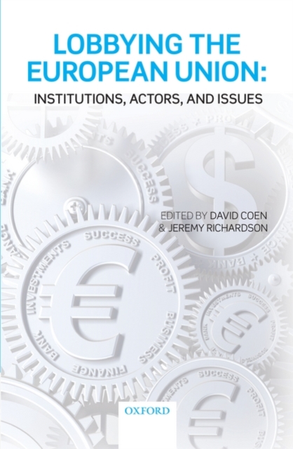 Lobbying the European Union : Institutions, Actors, and Issues, Hardback Book
