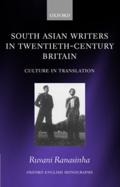 South Asian Writers in Twentieth-Century Britain : Culture in Translation, Hardback Book