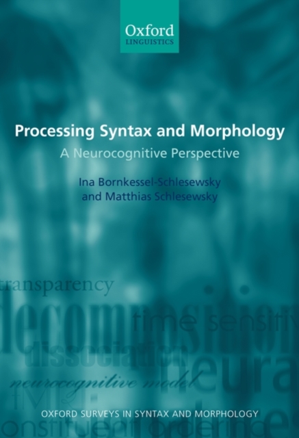 Processing Syntax and Morphology : A Neurocognitive Perspective, Hardback Book